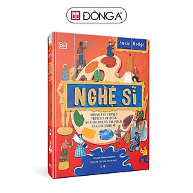 Sách - Nghệ Sĩ - Những Câu Chuyện Truyền Cảm Hứng Về Cuộc Đời Và Tác Phẩm Của Các Nghệ Sĩ - Đông A