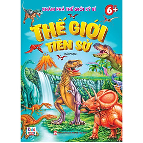 Sách - Khám Phá Thế Giới Kỳ Bí - Thế Giới Tiền Sử - Việt Thư