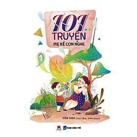 101 Truyện Mẹ Kể Con Nghe - Tập 1