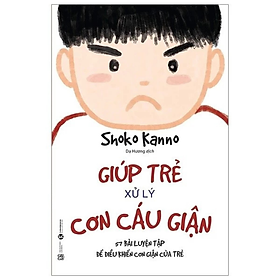 Sách - Giúp Trẻ Xử Lý Cơn Cáu Giận - Shoko Kanno - NXB Lao Động
