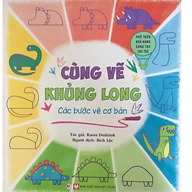 Sách - Phát Triển Khả Năng Sáng Tạo Cho Trẻ - Cùng Vẽ khủng Long - Các Bước Vẽ Cơ Bản - Tân Việt Books