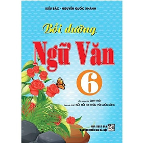 Sách - Bồi Dưỡng Ngữ Văn Lớp 6 - Bám Sát SGK Kết Nối Tri Thức Với Cuộc Sống - Hồng Ân