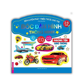 Sách - Rèn Luyện Phát Triển Trí Óc Cho Trẻ 2-6 Tuổi - Bóc Dán Hình Thông Minh IQ EQ CQ - Phương Tiện Giao Thông - Minh Thắng