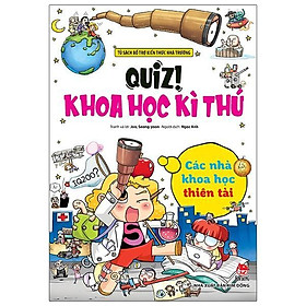 Sách - Các Nhà Khoa Học Thiên Tài - Quiz! Khoa Học Kì Thú - Kim Đồng