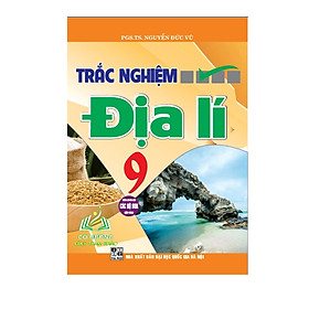 Sách - Trắc nghiệm địa lí 9 (dùng chung cho các bộ sgk hiện hành) (HA)