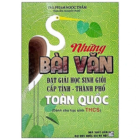 Sách - Những Bài Văn Đạt Giải Học Sinh Giỏi Cấp Tỉnh - Thành Phố Toàn Quốc - Dành Cho Học Sinh THCS - Hồng Ân