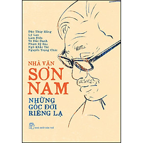 Nhà văn Sơn Nam : Những góc đời riêng lạ (NXB Trẻ)