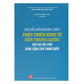 Chuyển Đổi Phương Thức Phát Triển Kinh Tế Của Trung Quốc Sau Đại Hội Đảng XVIII Đảng Cộng Sản Trung Quốc