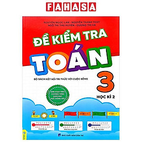 Đề Kiểm Tra Toán Lớp 3 - Học Kì 2 (Bộ Sách Kết Nối Tri Thức)
