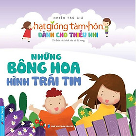 Truyện Thiếu Nhi Hạt Giống Tâm Hồn - Những Bông Hoa Hình Trái Tim _FN