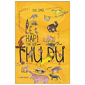 A Lê Hấp! Thế Giới Thú Dữ