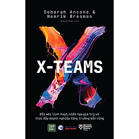 Sách - X Teams - Deborah Ancona & Henrik Bresman - 1980 Books