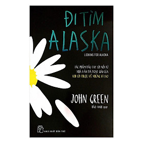 Đi Tìm Alaska (NXB Trẻ)
