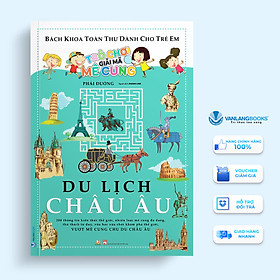 Trò Chơi Giải Mã Mê Cung - Du Lịch Châu Âu (Tác Giả : Phái Đường) - Vanlangbooks