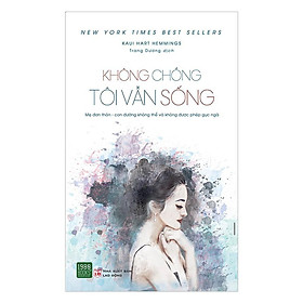 Sách  Không Chồng Tôi Vẫn Sống - BẢN QUYỀN