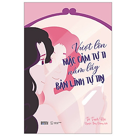 Vượt Lên Mặc Cảm Tự Ti Nắm Lấy Bản Lĩnh Tự Tin - AZ