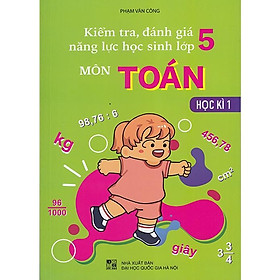 Sách - Kiểm tra, đánh giá năng lực học sinh lớp 5 môn Toán học kì 1