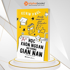 Học Khôn Ngoan Mà Không Gian Nan -  Kenvin Paul -  Mai Khanh, Ngọc Huyền dịch - Tái bản 2023 - (bìa mềm)