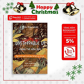 [ThangLong Bookstore]UNSTOPPABLE US: Không Thể Dừng Bước (Tập 1 - Loài người chinh phục thế giới như thế nào)