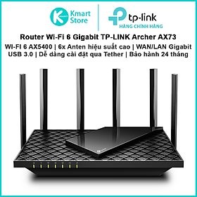 Router WIFI 6 AX5400 TP-Link Archer AX73 | Băng tần kép 2.4 & 5.0 GHz | Wan/Lan Gigabit | 6*anten phủ sóng rộng | Bảo hành 24 tháng | Hàng Chính Hãng