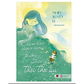Chậm Lại Cùng Con Thưởng Thức Thời Thơ Ấu