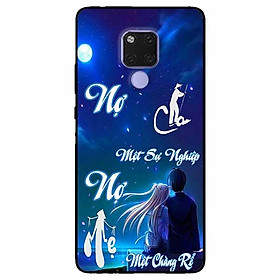 Ốp lưng in cho Huawei Mate 20  Mẫu Nợ Cha Nợ Mẹ Rể