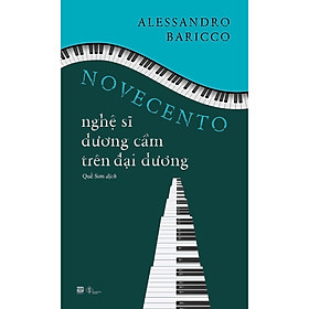 Sách - Novecento - Nghệ Sĩ Dương Cầm Trên Đại Dương - Phanbook