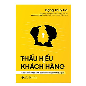 Trạm Đọc | Thấu Hiểu Khách Hàng Cho Chiến Lược Kinh Doanh Và Thực Thi Hiệu Quả