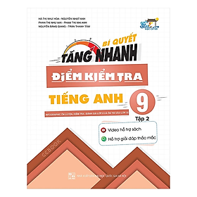 Bí quyết tăng nhanh điểm kiểm tra Tiếng Anh 9 Tập 2 - Nhiều tác giả - NXB Đại học Quốc gia Hà Nội - WinBooks