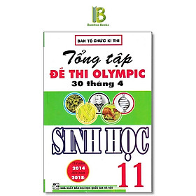 Sách - Tổng Tập Đề Thi Olympic 30 Tháng 4 Môn Sinh Học Lớp 11 - Ban Tổ Chức Kỳ Thi - Hồng Ân