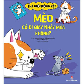 Thế Giới Động Vật - Mèo Có Đi Giày Nhảy Múa Không?