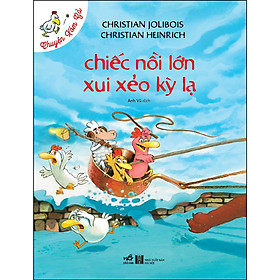 Chuyện xóm gà - Chiếc nồi lớn xui xẻo kỳ lạ