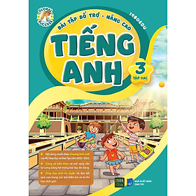 Bài Tập Bổ Trợ Nâng Cao Tiếng Anh Lớp 3 Tập 2 - Bản Quyền