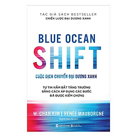 Blue ocean shift - Cuộc dich chuyển đại dương xanh (Tặng sổ nhật ký)