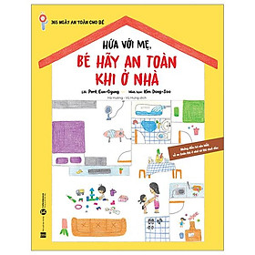 365 Ngày An Toàn Cho Bé - Hứa Với Mẹ, Bé Hãy An Toàn Khi Ở Nhà
