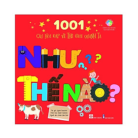 1001 Câu Hỏi Đáp Về Thế Giới Quanh Ta - Như Thế Nào?_DTI