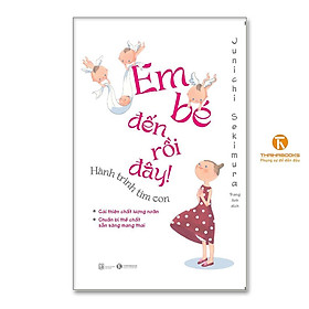 Sách - Em Bé Đến Rồi Đây - Hành Trình Tìm Con - Thái Hà Books