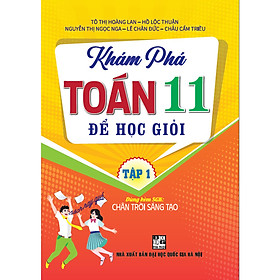 Khám Phá Toán 11 Để Học Giỏi - Tập 1 (dùng kèm sgk chân trời sáng tạo)