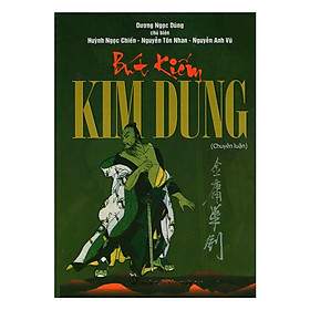 Sách - Bút Kiếm Kim Dung - Chuyên Luận - Chính Thông Book