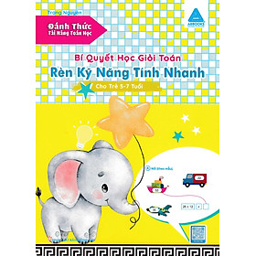 Bí Quyết Học Giỏi Toán - Rèn Kỹ Năng Tính Nhanh (Cho Trẻ 5 - 7 Tuổi) - ABB