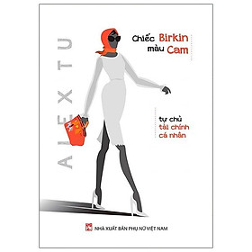 Chiếc Birkin Màu Cam - Tự Chủ Tài Chính Cá Nhân)