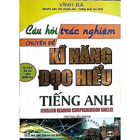 Sách - Câu Hỏi Trắc Nghiệm Chuyên Đề Kĩ Năng Đọc Hiểu Tiếng Anh - Hồng Ân