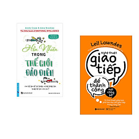 Combo 2 cuốn sách: Hồn Nhiên Trong Thế Giới Đảo Điên + Nghệ Thuật Để Giao Tiếp Thành Công Nơi Công Sở