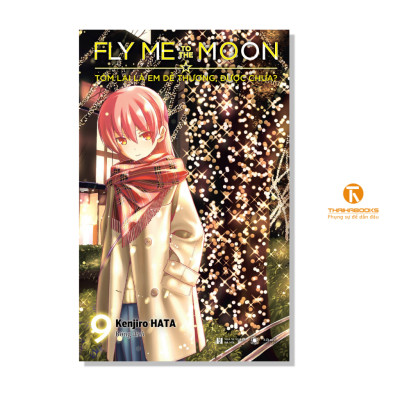 Sách - Fly me to the moon Tóm lại là em dễ thương, được chưa - Tập 9