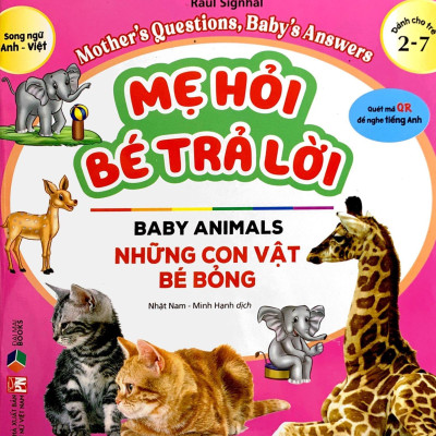 Mẹ Hỏi Bé Trả Lời - Song Ngữ Anh-Việt - Baby Animals - Những Con Vật Bé Bỏng (Dành Cho Trẻ Từ 2-7 Tuổi)