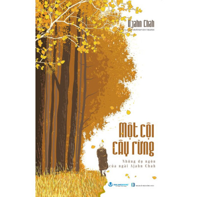 Một Cội Cây Rừng - Những Dụ Ngôn Của Ngài Ajahn Chah