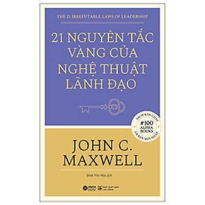 21 Nguyên Tắc Vàng Của Nghệ Thuật Lãnh Đạo (Tái Bản)