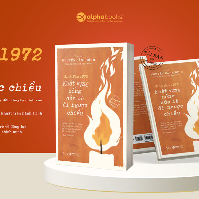 Sách Sinh Năm 1972 -Khát Vọng Sống (Tự truyện Nguyễn Cảnh Bình) - Alphabooks - BẢN QUYỀN