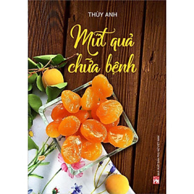 Sách - Mứt Quả Chữa Bệnh - NXB Phụ Nữ