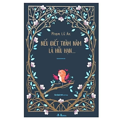 Nếu Biết Trăm Năm Là Hữu Hạn... (Tái Bản Lần 20) (PNB)